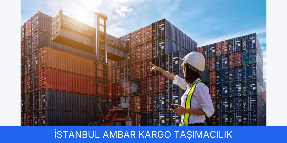 İstanbul Ambar Kargo Taşımacılık